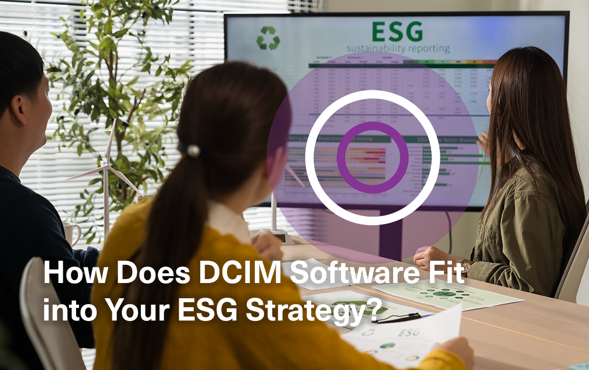 How Does DCIM Software Fit into Your ESG Strategy?