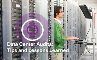 Data Center Audits: Tips and Lessons Learned