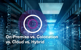 on premise vs. colocation vs. cloud vs. hybrid